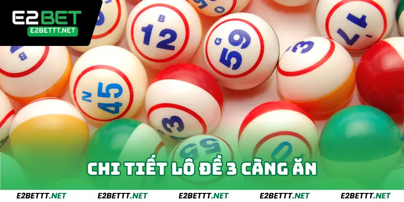 Chi tiết lô đề 3 càng ăn