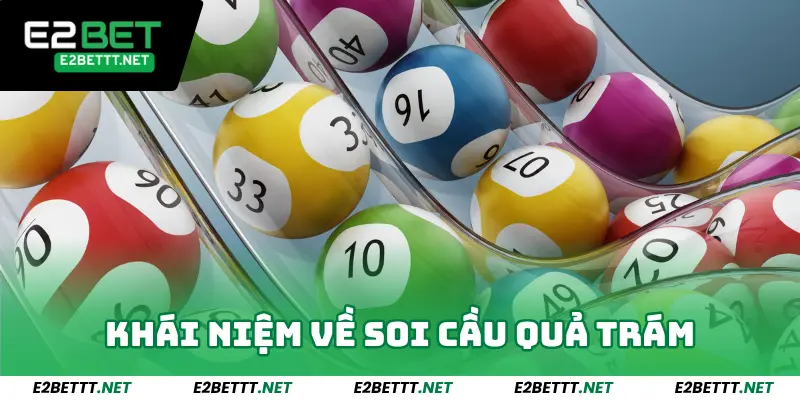 Soi cầu quả trám E2bet - Khái niệm và hướng dẫn chi tiết 2 Khái niệm về soi cầu quả trám tại E2bet