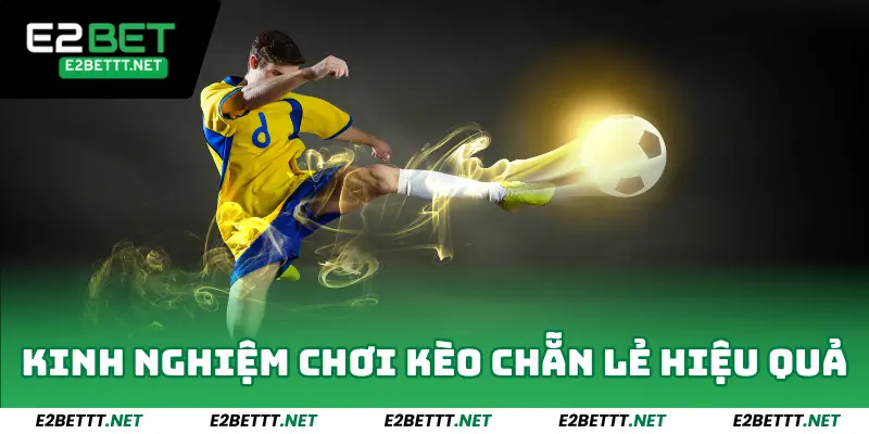 Kèo Chẵn Lẻ E2bet - Bí Quyết Chinh Phục Chiến Thắng Dễ Dàng 4 Kinh nghiệm chơi kèo cược chẵn lẻ hiệu quả