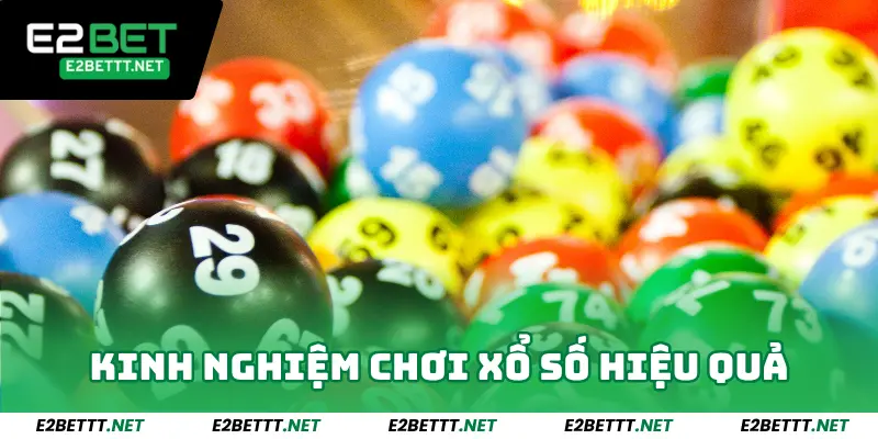 Xổ Số E2bet - Sân Chơi Quay Số Hấp Dẫn Nhất Việt Nam 2025 3 Kinh nghiệm chơi xổ số E2BET hiệu quả