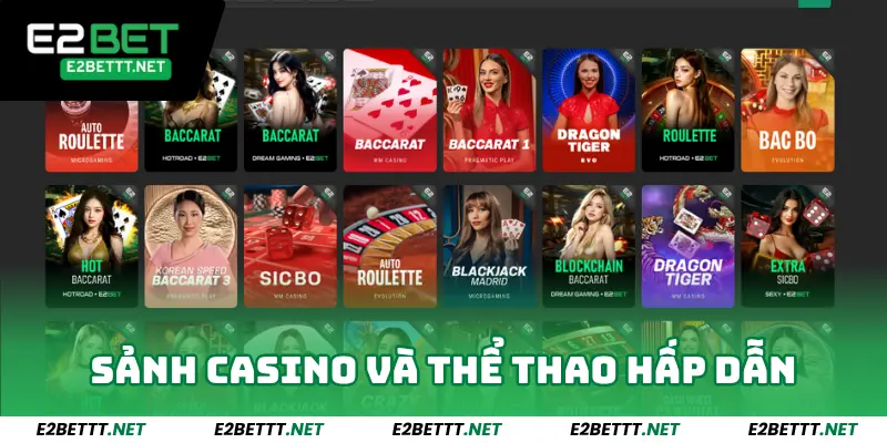 TRANG CHỦ 5 Sảnh casino và thể thao tại E2BET dễ thắng lớn